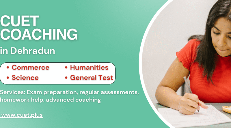 best CUET coaching in Dehradun