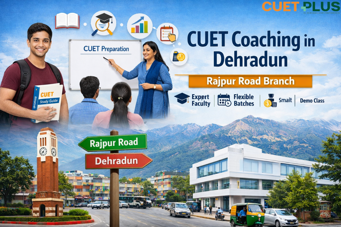 CUET Coaching in Rajpur Road Dehradun: Batches, Fees, Map