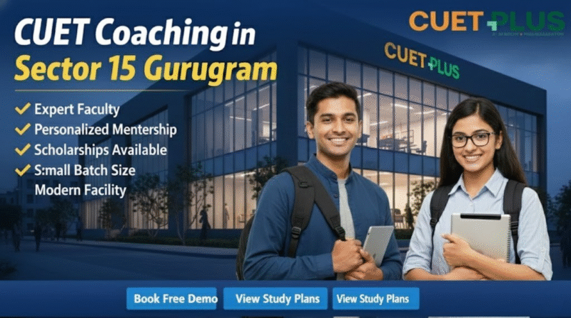 CUET Coaching Sector 15 Gurugram