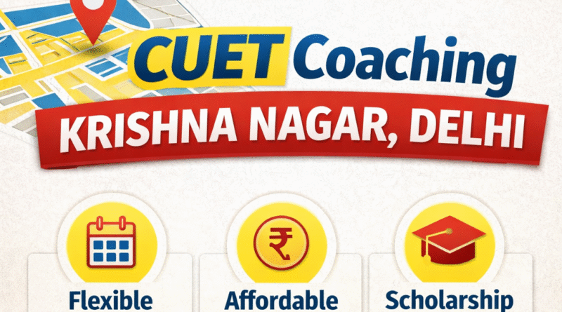 CUET Coaching in Krishna Nagar