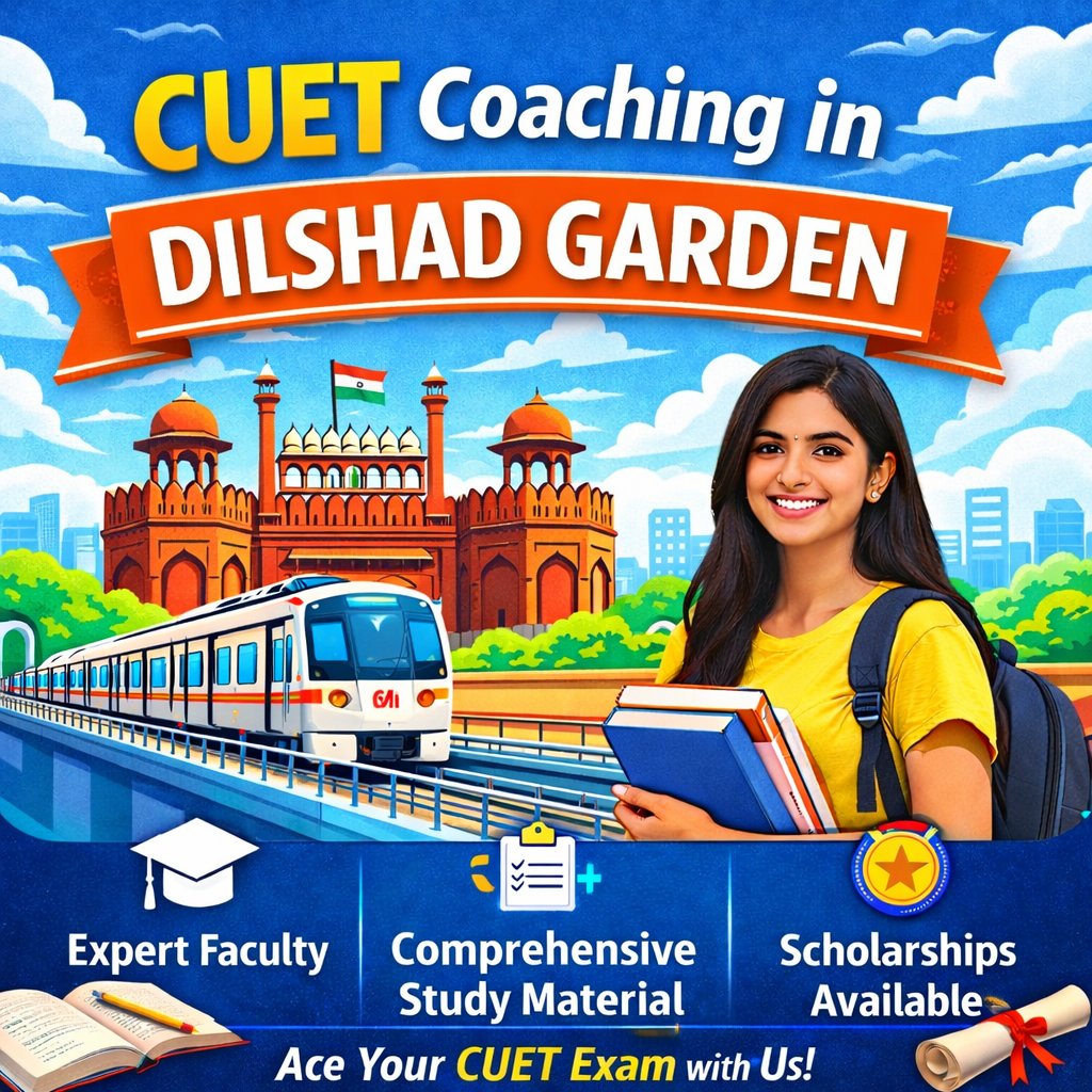 CUET Coaching in Dilshad Garden

