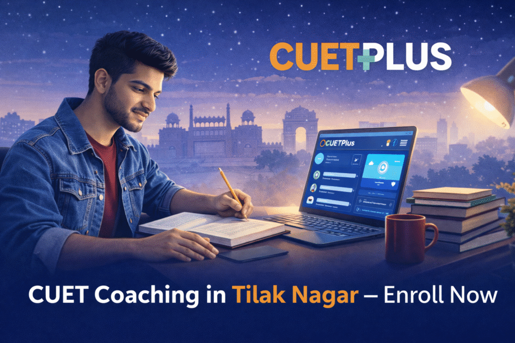 CUET Coaching in Tilak Nagar