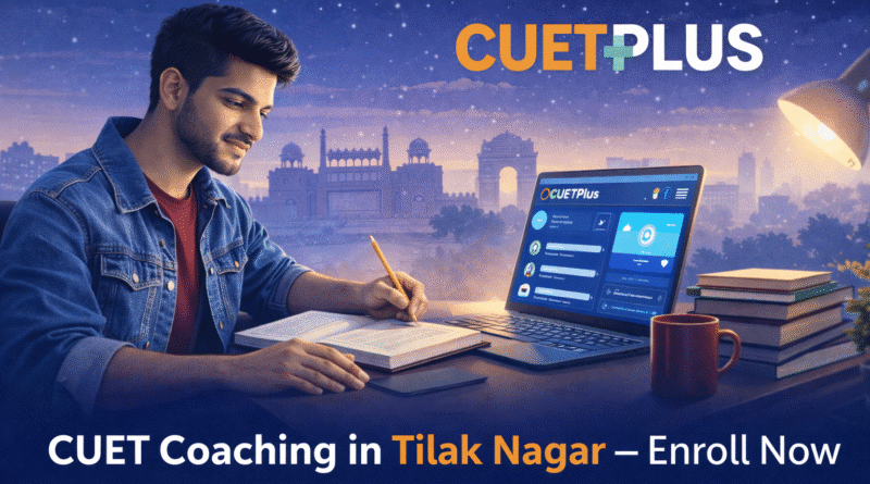 CUET Coaching in Tilak Nagar