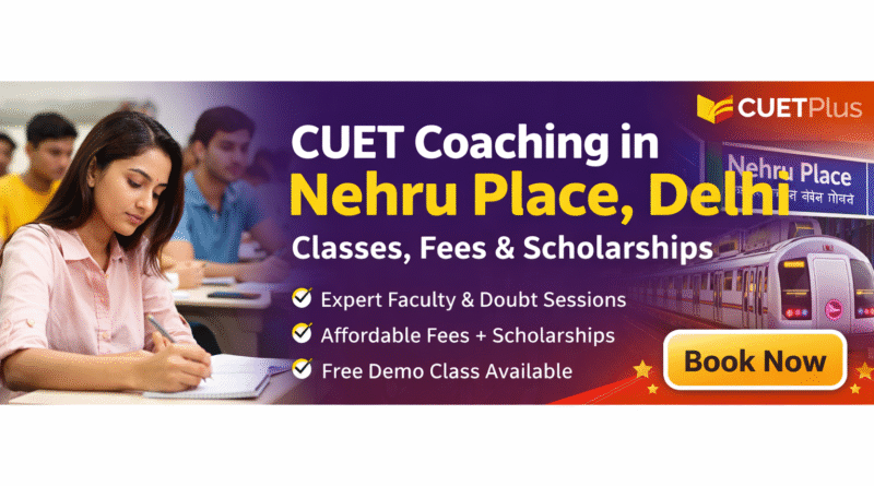CUET Coaching in Nehru Place, Delhi