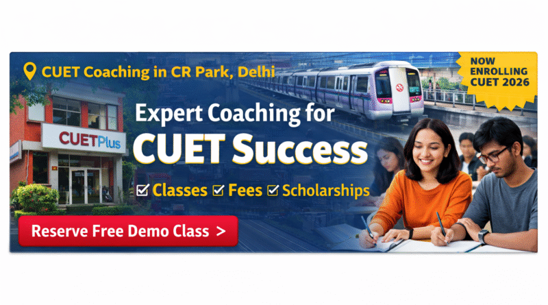 Best CUET Coaching in CR Park, Delhi