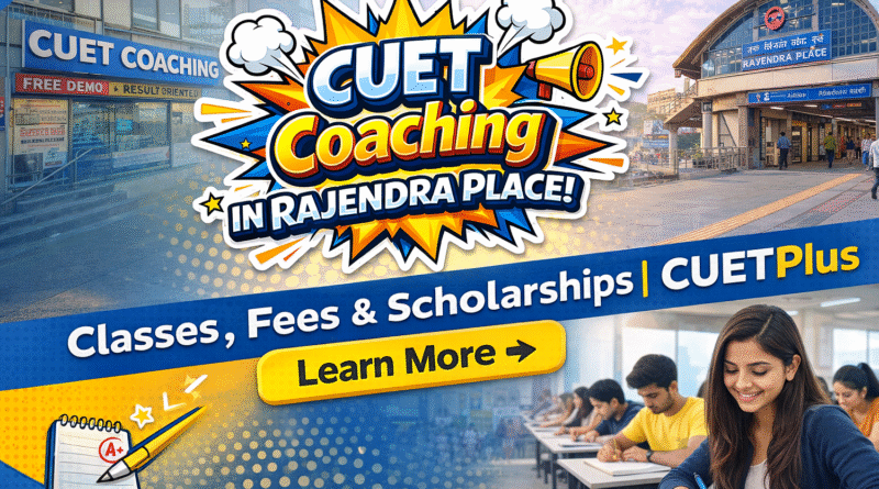 Best CUET Coaching in Rajendra Place, Delhi