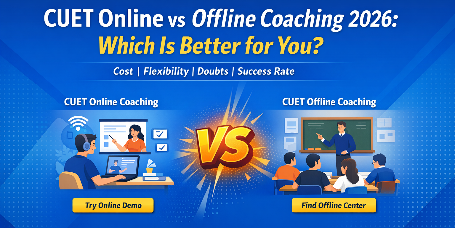 CUET Online vs Offline Coaching 2026: Which is Better for You?