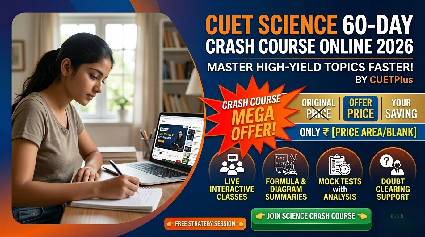 CUET Science 60-Day Crash Course Online 2026 — High-Yield Formulas & Diagrams | CUETPlus