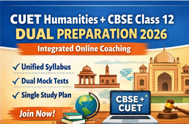 CUET Humanities + CBSE Class 12 Online Coaching 2026—Dual Preparation